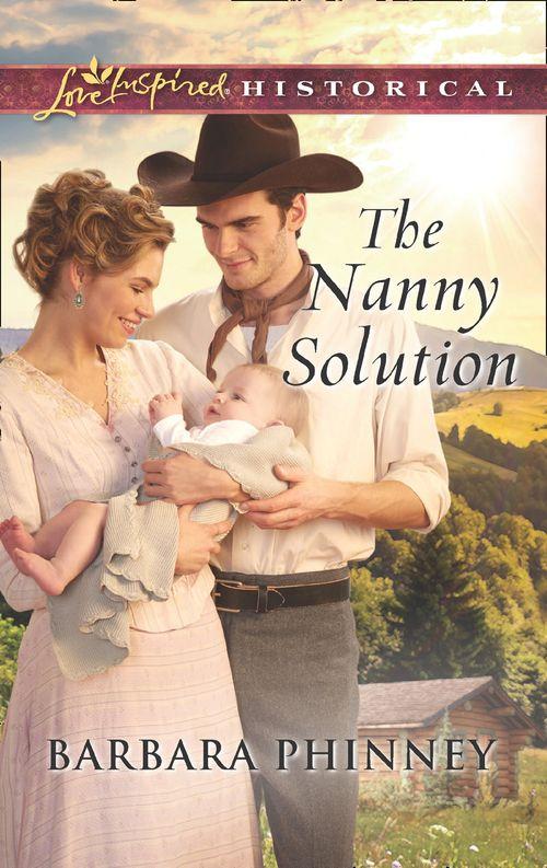 The Nanny Solution (Mills &amp; Boon Love Inspired Historical)
