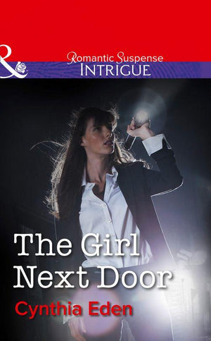 Shadow Agents: Guts and Glory - The Girl Next Door (Mills &amp; Boon Intrigue) (Shadow Agents: Guts and Glory, Book 2): First edition