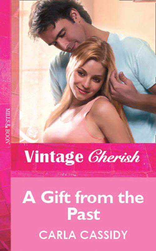 A Gift from the Past (Mills &amp; Boon Cherish): First edition