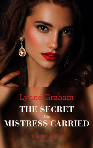 The Secret His Mistress Carried (Mills &amp; Boon Modern): First edition
