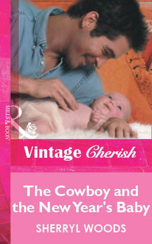 The Cowboy and the New Year&#39;s Baby (Mills &amp; Boon Vintage Cherish): First edition