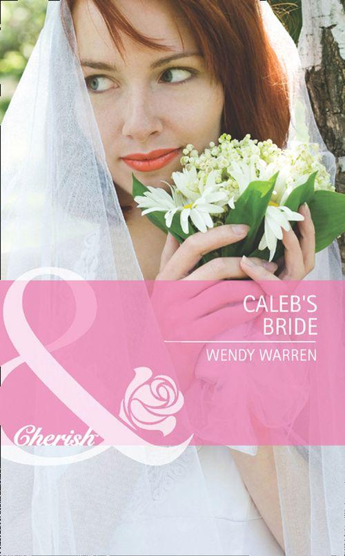 Caleb&#39;s Bride (Mills &amp; Boon Cherish): First edition