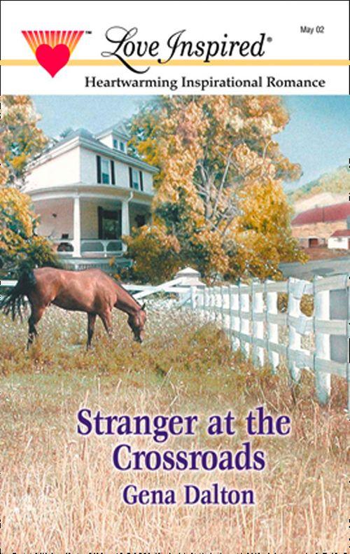 Stranger At The Crossroads (Mills &amp; Boon Love Inspired): First edition