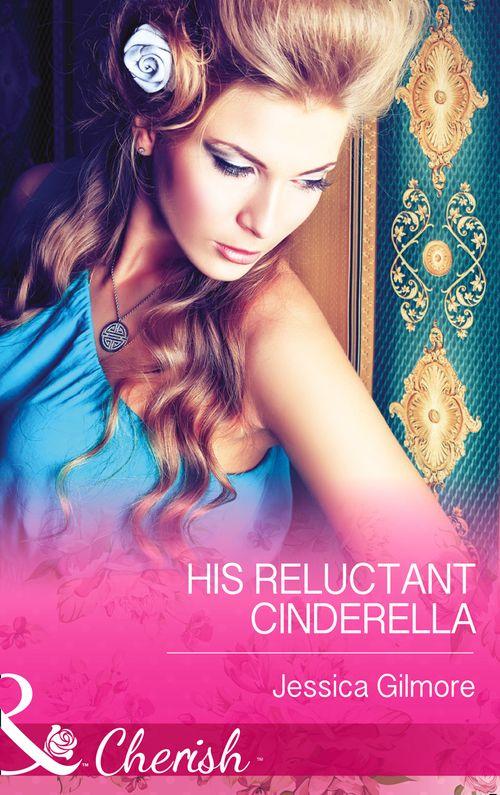 His Reluctant Cinderella (Mills &amp; Boon Cherish): First edition