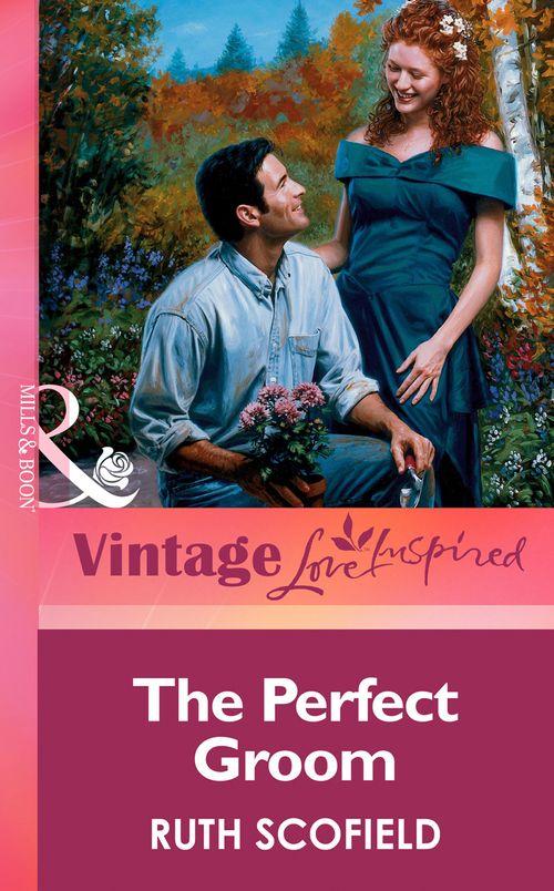 The Perfect Groom (Mills &amp; Boon Vintage Love Inspired): First edition