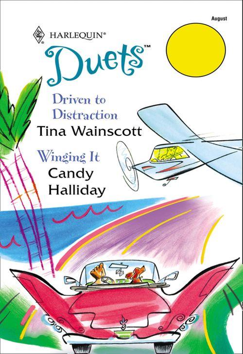 Driven To Distraction: Driven To Distraction / Winging It (Mills &amp; Boon Silhouette): First edition