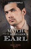 A Match For The Rebellious Earl (Mills & Boon Historical) (The Return of the Rogues) (9780008909697)