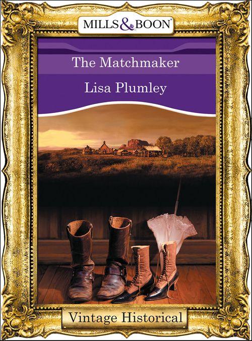 The Matchmaker (Mills &amp; Boon Historical): First edition