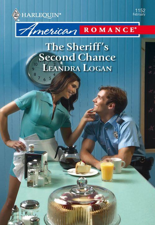 The Sheriff&#39;s Second Chance (Mills &amp; Boon American Romance): First edition