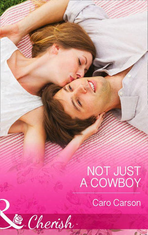 Texas Rescue - Not Just a Cowboy (Mills &amp; Boon Cherish) (Texas Rescue, Book 1): First edition
