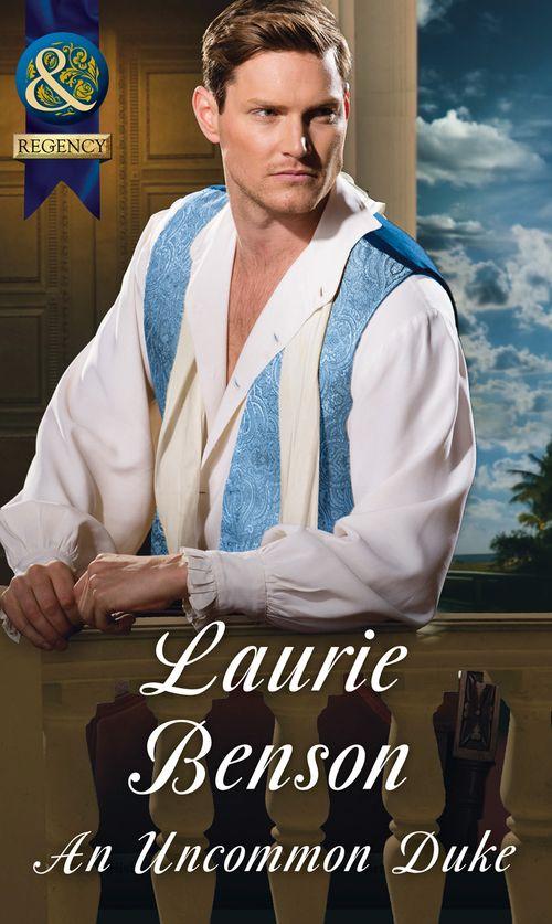 Secret Lives of the Ton - An Uncommon Duke (Mills &amp; Boon Historical) (Secret Lives of the Ton, Book 2)