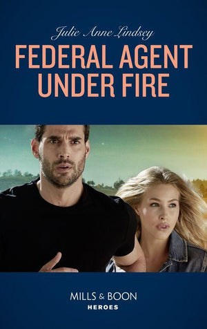 Protectors of Cade County - Federal Agent Under Fire (Mills &amp; Boon Heroes) (Protectors of Cade County, Book 1)