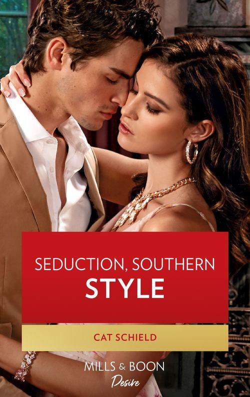 Seduction, Southern Style (Mills & Boon Desire) (Sweet Tea and Scandal, Book 5) (9780008911140)