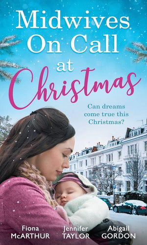 Midwives On Call At Christmas: Midwife&#39;s Christmas Proposal (Christmas in Lyrebird Lake, Book 1) / The Midwife&#39;s Christmas Miracle / Country Midwife, Christmas Bride