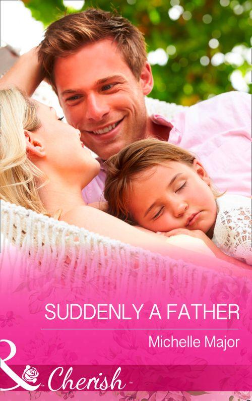 Crimson, Colorado - Suddenly a Father (Mills &amp; Boon Cherish) (Crimson, Colorado, Book 1): First edition