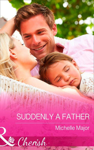 Crimson, Colorado - Suddenly a Father (Mills &amp; Boon Cherish) (Crimson, Colorado, Book 1): First edition