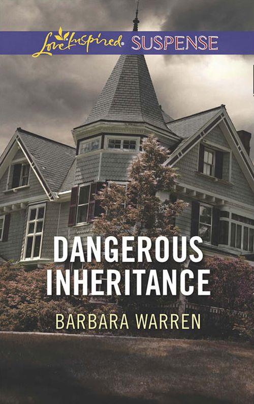 Dangerous Inheritance (Mills &amp; Boon Love Inspired Suspense)