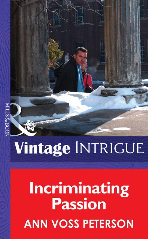 Incriminating Passion (Mills &amp; Boon Intrigue): First edition