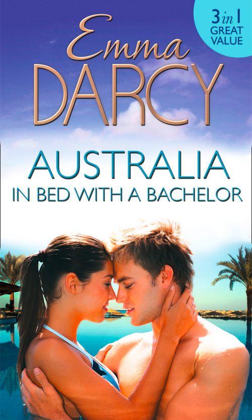Australia: In Bed with a Bachelor: The Costarella Conquest / The Hot-Blooded Groom / Inherited: One Nanny: First edition