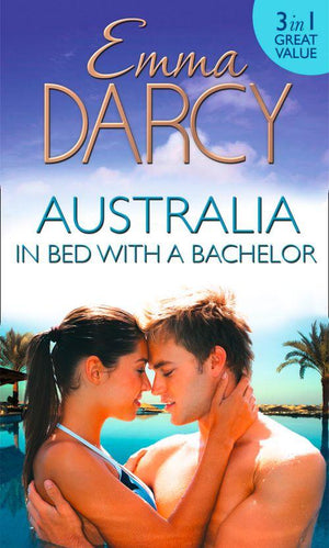 Australia: In Bed with a Bachelor: The Costarella Conquest / The Hot-Blooded Groom / Inherited: One Nanny: First edition