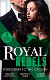 Royal Rebels: Forbidden To The Crown: Her Unforgettable Royal Lover (Duchess Diaries) / At His Majesty's Convenience / The Princess and the Outlaw (9780263299618)