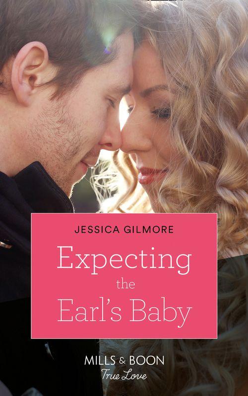 Summer Weddings - Expecting the Earl&#39;s Baby (Mills &amp; Boon Cherish) (Summer Weddings, Book 1): First edition