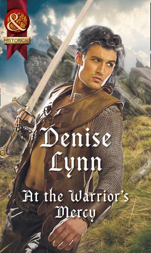 Warehaven Warriors - At The Warrior&#39;s Mercy (Mills &amp; Boon Historical) (Warehaven Warriors)