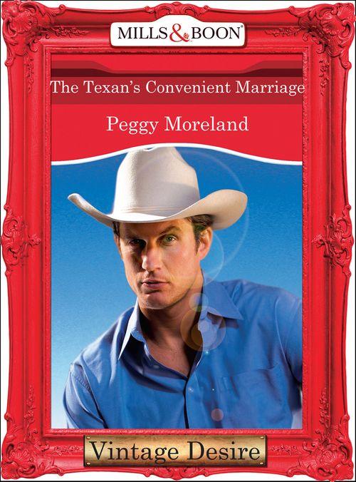A Piece of Texas - The Texan&#39;s Convenient Marriage (Mills &amp; Boon Desire) (A Piece of Texas, Book 2): First edition
