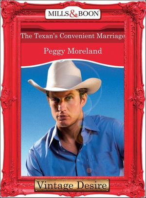 A Piece of Texas - The Texan&#39;s Convenient Marriage (Mills &amp; Boon Desire) (A Piece of Texas, Book 2): First edition
