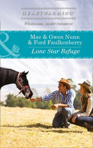 Deep in the Heart (HW) - Lone Star Refuge (Mills &amp; Boon Heartwarming) (Deep in the Heart (HW), Book 3): First edition