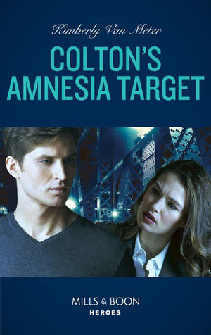 The Coltons of Kansas - Colton&#39;s Amnesia Target (Mills &amp; Boon Heroes) (The Coltons of Kansas, Book 2)