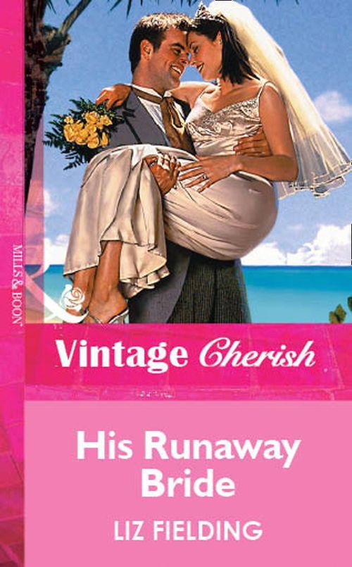 His Runaway Bride (Mills &amp; Boon Vintage Cherish): First edition