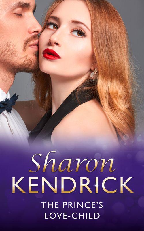 The Prince's Love-Child (Mills & Boon Modern) (The Royal House of Cacciatore, Book 0) (9781474063951)