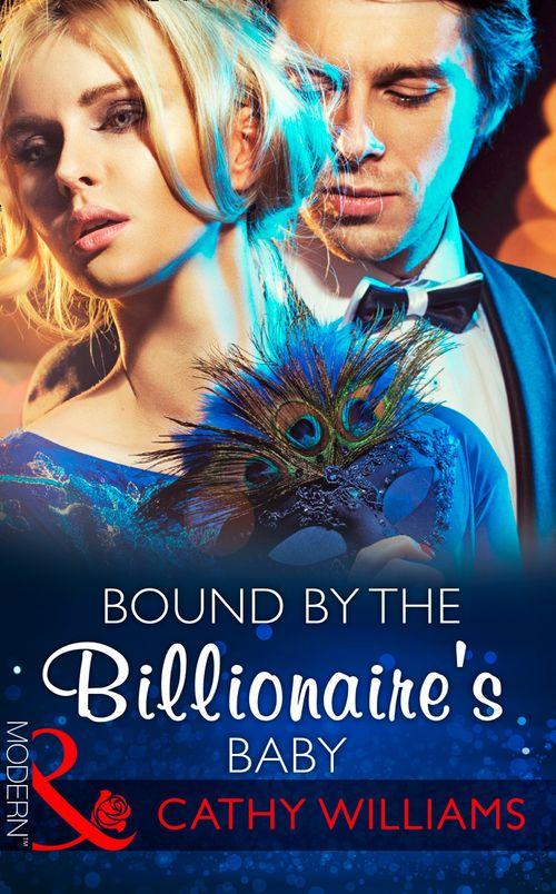 Bound by the Billionaire's Baby (Mills & Boon Modern) (One Night With Consequences, Book 10): First edition (9781472098764)