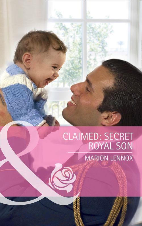 Claimed: Secret Royal Son (Mills &amp; Boon Cherish): First edition