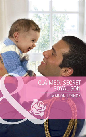 Claimed: Secret Royal Son (Mills &amp; Boon Cherish): First edition