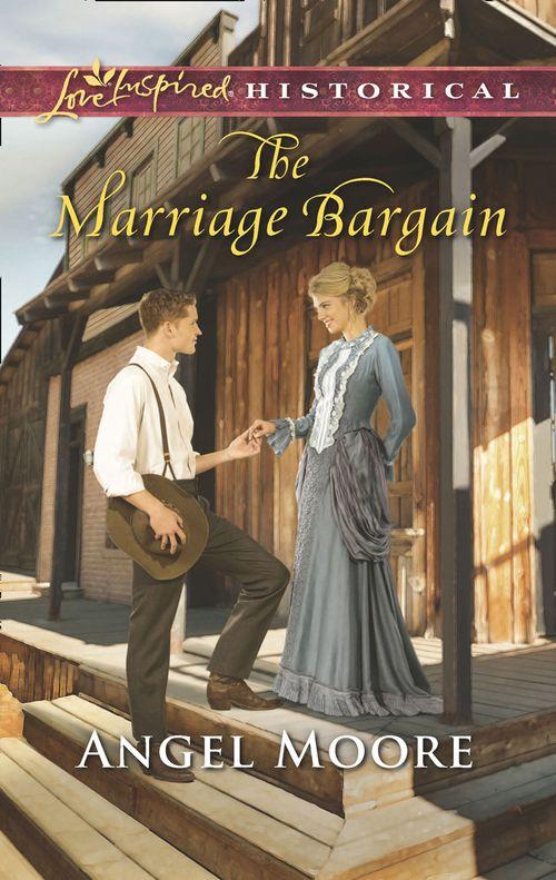 The Marriage Bargain (Mills & Boon Love Inspired Historical) (9781474049153)