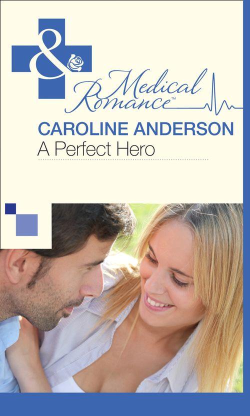 The Audley - A Perfect Hero (Mills &amp; Boon Medical) (The Audley, Book 3): First edition