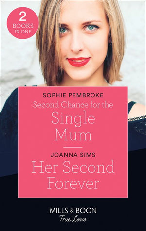 Second Chance For The Single Mom / Her Second Forever: Second Chance for the Single Mom / Her Second Forever (The Brands of Montana) (Mills &amp; Boon True Love)