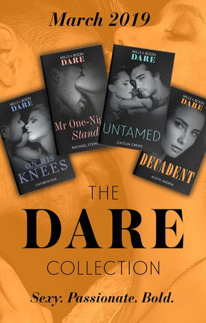 The Dare Collection March 2019: Untamed (Hotel Temptation) / Mr One-Night Stand / On His Knees / Decadent