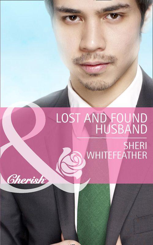 Family Renewal - Lost and Found Husband (Mills &amp; Boon Cherish) (Family Renewal, Book 2): First edition