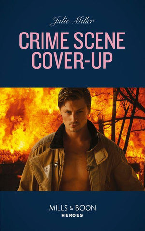 The Taylor Clan: Firehouse 13 - Crime Scene Cover-Up (Mills &amp; Boon Heroes) (The Taylor Clan: Firehouse 13, Book 1)