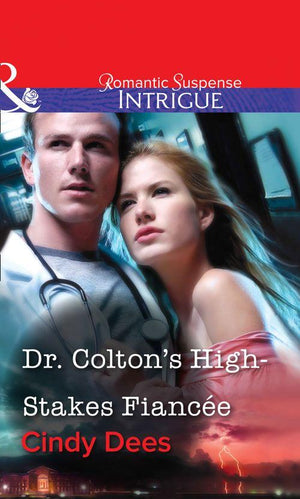 Dr. Colton&#39;s High-Stakes Fiancée (Mills &amp; Boon Intrigue): First edition