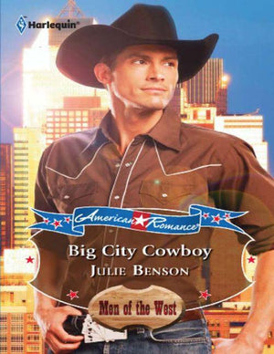 American Romance&#39;s Men of the West - Big City Cowboy (Mills &amp; Boon American Romance) (American Romance&#39;s Men of the West, Book 12): First edition