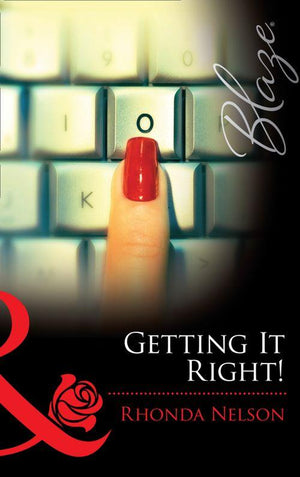 Chicks in Charge - Getting It Right! (Mills &amp; Boon Blaze) (Chicks in Charge, Book 3): First edition