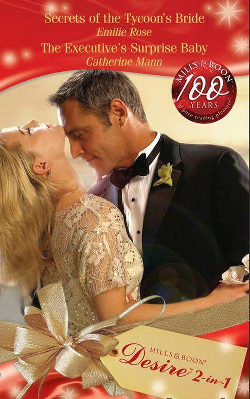 Secrets of the Tycoon&#39;s Bride / The Executive&#39;s Surprise Baby: Secrets of the Tycoon&#39;s Bride (The Garrisons, Book 5) / The Executive&#39;s Surprise Baby (The Garrisons, Book 6) (Mills &amp; Boon Desire): First edition