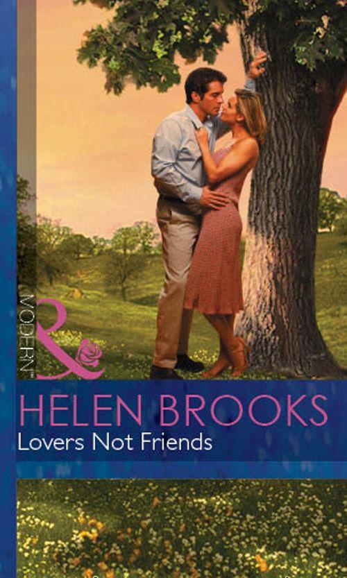 Lovers Not Friends (Mills &amp; Boon Modern): First edition