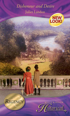 Dishonour and Desire (Mills &amp; Boon Historical): First edition