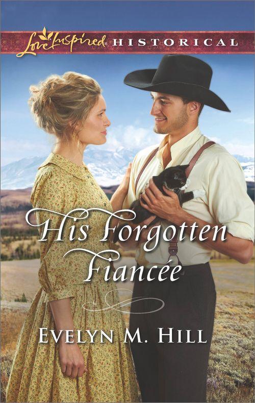 His Forgotten Fiancée (Mills &amp; Boon Love Inspired Historical)