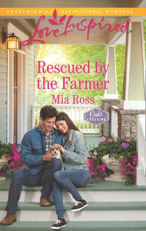 Oaks Crossing - Rescued By The Farmer (Mills &amp; Boon Love Inspired) (Oaks Crossing, Book 2)